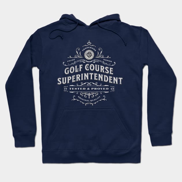 Golf Course Superintendent - Tested & Proved Vintage Design Hoodie by best-vibes-only